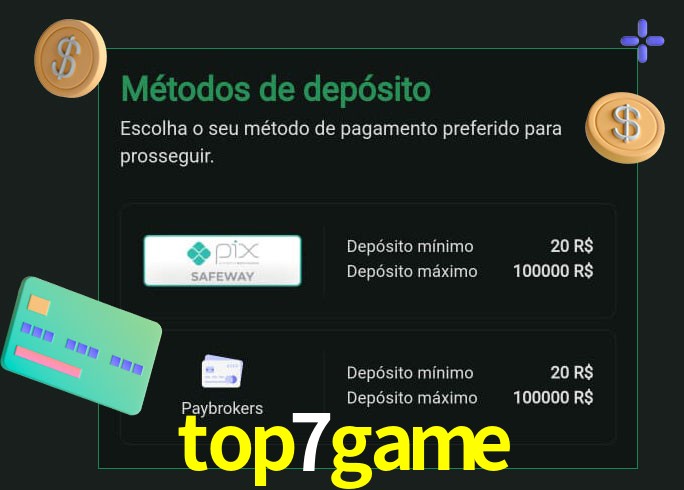 O cassino top7game oferece uma grande variedade de métodos de pagamento